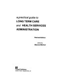 A Practical Guide to Long Term Care and Health Services Administration Book