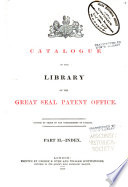 Catalogue Of The Library Of The Great Seal Patent Office Index