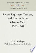 Dutch Explorers  Traders  and Settlers in the Delaware Valley  1609 1644 Book