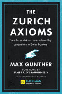 The Zurich Axioms (Harriman Definitive Edition)