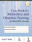 Case Book for Midwifery and Obstetric Nursing for Basic BSc Nursing Book