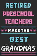 Retired Preschool Teachers Make the Best Grandmas