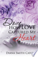 Dove How Love Captured My Heart
