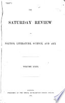 The Saturday Review of Politics  Literature  Science  Art  and Finance