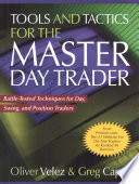 Tools and Tactics for the Master DayTrader  Battle Tested Techniques for Day  Swing  and Position Traders Book