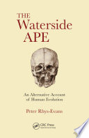 WATERSIDE APE an alternative account of human evolution.