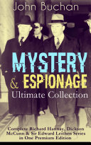 MYSTERY   ESPIONAGE Ultimate Collection     Complete Richard Hannay  Dickson McCunn   Sir Edward Leithen Series in One Premium Edition