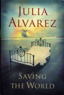 Saving the World Julia Alvarez Cover