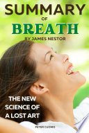 Summary of BREATH  The New Science of a Lost Art By James Nestor