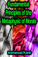 Fundamental Principles of the Metaphysic of Morals Pdf/ePub eBook