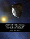 Exploring the Kuiper Belt and the Trans Neptunian Region