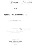 Report on the Schools of Nova Scotia for the year 1851. By the Superintendent of Education (John William Dawson).