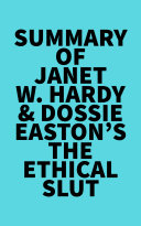 Summary of Janet W. Hardy & Dossie Easton's The Ethical Slut