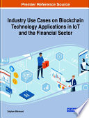 Industry Use Cases on Blockchain Technology Applications in IoT and the Financial Sector Book