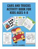 Cars and Trucks Activity Book for Kids Ages 4-8