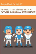 Baseball Book For Kids 5 7  Perfect To Share With A Future Baseball Enthusiast
