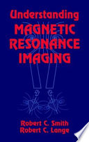 Understanding Magnetic Resonance Imaging
