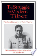 The Struggle for Modern Tibet  The Autobiography of Tashi Tsering Book
