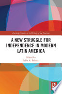 A New Struggle for Independence in Modern Latin America Book