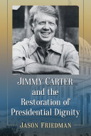 Jimmy Carter and the Restoration of Presidential Dignity