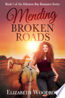 Mending Broken Roads  Edenton Bay Romance Series  Book 1 