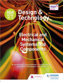AQA GCSE  9 1  Design and Technology  Electrical and Mechanical Systems and Components