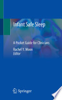 Infant Safe Sleep A Pocket Guide for Clinicians /