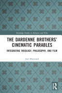 The Dardenne Brothers    Cinematic Parables