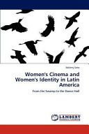 Women s Cinema and Women s Identity in Latin Americ