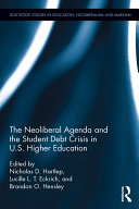 The Neoliberal Agenda and the Student Debt Crisis in U S  Higher Education