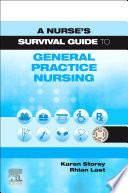 A Nurse s Survival Guide to General Practice Nursing E Book