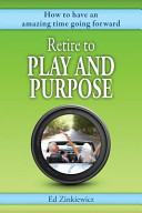 Retire to Play and Purpose