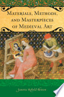 Materials  Methods  and Masterpieces of Medieval Art