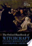 The Oxford Handbook of Witchcraft in Early Modern Europe and Colonial America PDF Book By Brian P. Levack