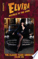 Elvira: Mistress of the Dark: The Classic Years Omnibus