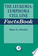 The Leukemia Lymphoma Cell Line Factsbook Book
