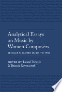Analytical Essays on Music by Women Composers  Secular   Sacred Music to 1900