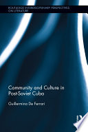 Community and Culture in Post Soviet Cuba