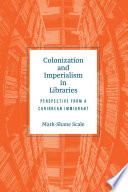 Colonization and Imperialism in Libraries