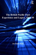 The British Pacific Fleet Experience and Legacy, 1944–50