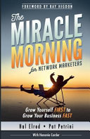 The Miracle Morning for Network Marketers  Grow Yourself FIRST to Grow Your Business Fast