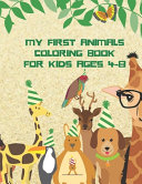 My First Animals Coloring Book for Kids Ages 4 8