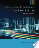 Computer Organization   Architecture  Themes and Variations Book PDF