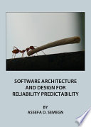Software Architecture and Design for Reliability Predictability PDF Book By Assefa D. Semegn