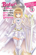 Bofuri  I Don t Want to Get Hurt  so I ll Max Out My Defense   Vol  3  light novel 