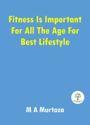 Fitness is important for all the age for best lifestyle
