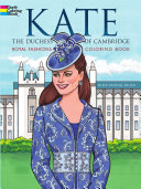 Kate, the Duchess of Cambridge Royal Fashions Coloring Book