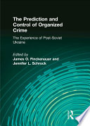 The Prediction and Control of Organized Crime PDF Book By Jennifer Schrock