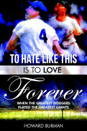 To Hate Like this is to Love Forever  the Greatest Dodgers and Me