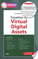 Taxmann s Taxation of Virtual Digital Assets     Basic primer analysing the new scheme of taxation from an Income tax   GST perspective  including cryptocurrencies   NFTs  Finance Act 2022 Edition 